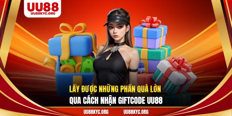 Lấy được những phần quà lớn qua cách nhận giftcode UU88
