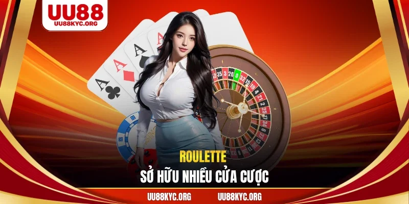 Roulette sở hữu nhiều cửa cược
