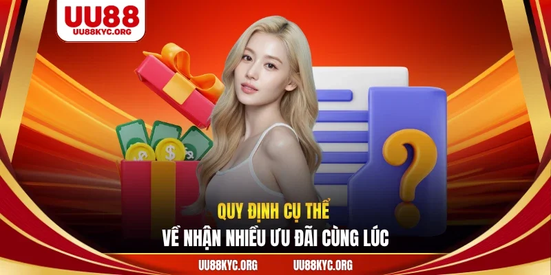 Quy định cụ thể về nhận nhiều ưu đãi cùng lúc