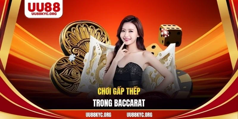 Chơi gấp thếp trong Baccarat