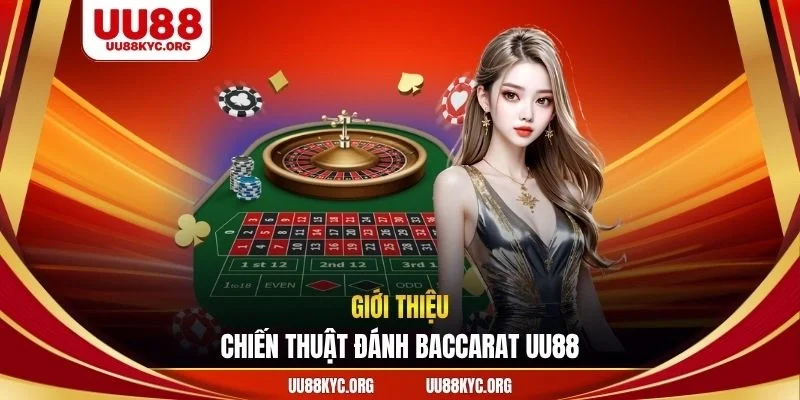 Giới thiệu chiến thuật đánh Baccarat UU88