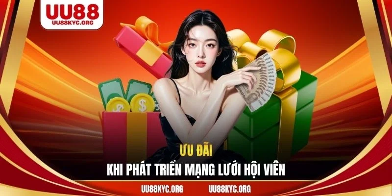 Ưu đãi khi phát triển mạng lưới hội viên