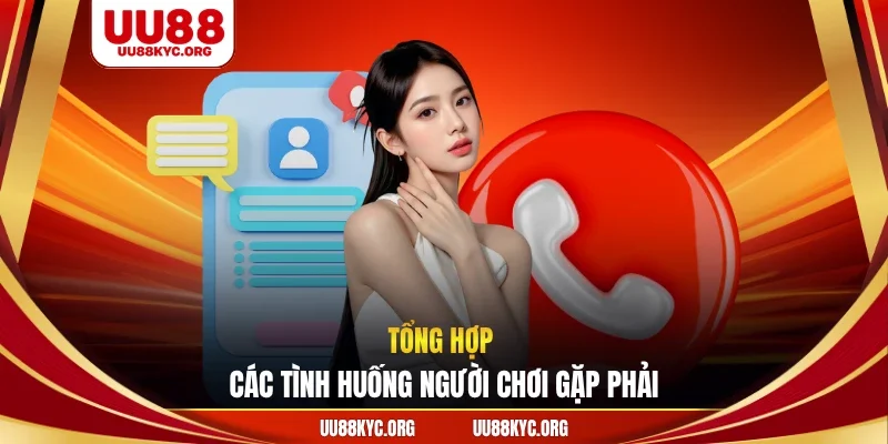 Tổng hợp các tình huống người chơi gặp phải