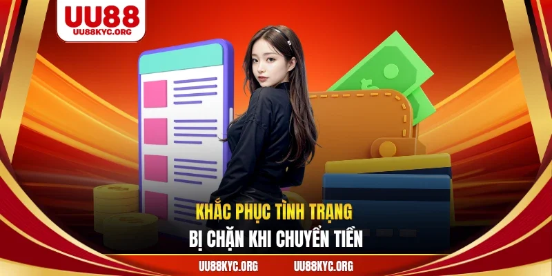 Khắc phục tình trạng bị chặn khi chuyển tiền