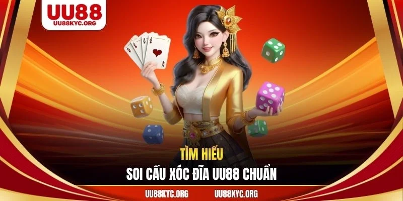 Tìm hiểu soi cầu xóc đĩa UU88 chuẩn