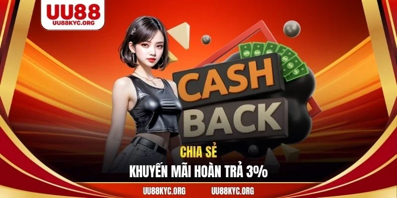 Chia sẻ khuyến mãi hoàn trả 3%