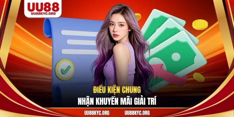 Điều kiện chung nhận khuyến mãi giải trí