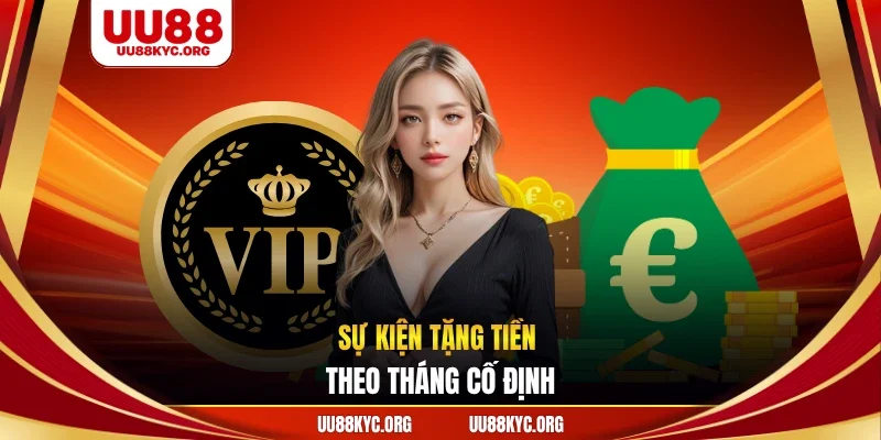 Sự kiện tặng tiền theo tháng cố định